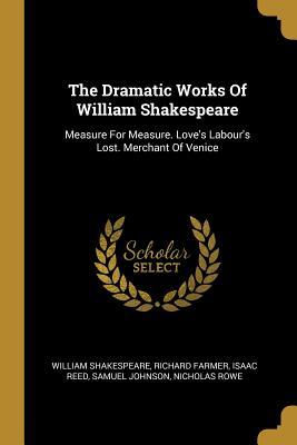 Read online The Dramatic Works Of William Shakespeare: Measure For Measure. Love's Labour's Lost. Merchant Of Venice - William Shakespeare | ePub