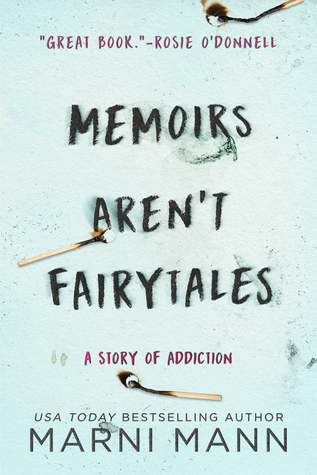 Read Memoirs Aren't Fairytales: A Story of Addiction - Marni Mann | PDF