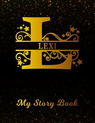 Read Lexi My Story Book: Personalized Letter L First Name Blank Draw & Write Storybook Paper Black Gold Cover Write & Illustrate Storytelling Midline Dash Workbook for Pre-K & Kindergarten 1st 2nd 3rd Grade Students (K-1, K-2, K-3) -  file in ePub