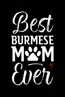 Read online Best Burmese Mom Ever: Cat Mom Notebook - Blank Lined Journal for Kitty Owners & Lovers - Alicia Felis file in ePub