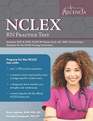 Download NCLEX-RN Practice Test Questions 2019 And 2020: NCLEX RN Review Book with 1000  Practice Exam Questions for the NCLEX Nursing Examination - Ascencia Nursing Exam Prep Team | ePub