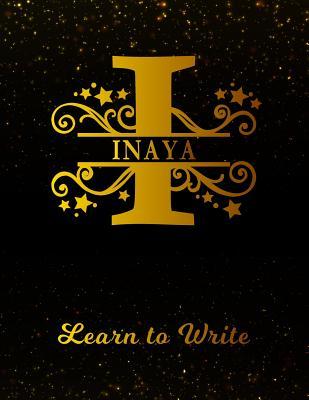 Download Inaya Learn To Write: Personalized Letter I First Name Handwriting Primary Composition Practice Paper Gold Glittery Effect Notebook Cover Dashed Midline Workbook for Kindergarten 1st 2nd 3rd Grade Students (K-1, K-2, K-3) -  file in PDF