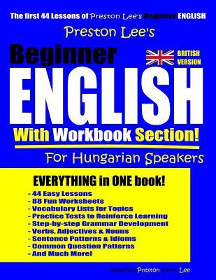 Read online Preston Lee's Beginner English With Workbook Section For Hungarian Speakers (British Version) - Matthew Preston file in ePub