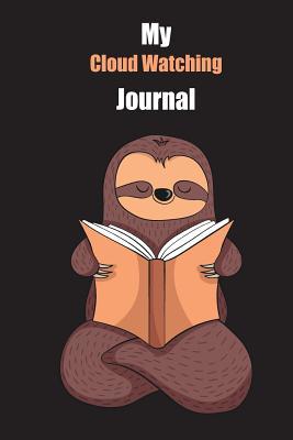 Read My Cloud Watching Journal: With A Cute Sloth Reading, Blank Lined Notebook Journal Gift Idea With Black Background Cover - Slowum Publishing | ePub