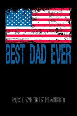 Read online Best Dad Ever 2020 Weekly Planner: Dad 2020 Yearly Planner - Calendar Planning Notebook -  file in PDF