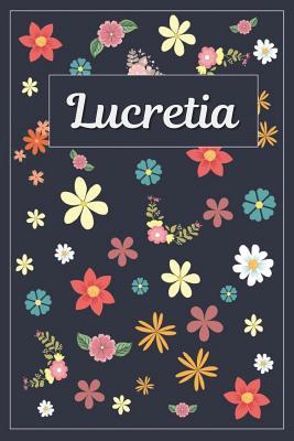 Read online Lucretia: Lined Writing Notebook with Personalized Name 120 Pages 6x9 Flowers -  file in PDF