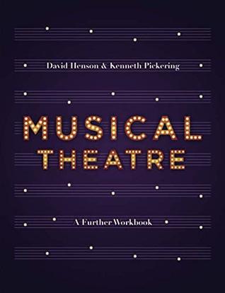 Read online Musical Theatre: A Workbook for Further Study - Kenneth Pickering file in PDF