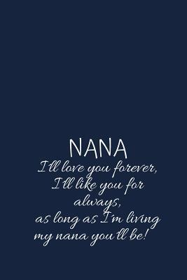Download Nana I�ll Love You Forever: Inspirational Quote Notebook-Lined Notebook -  | ePub