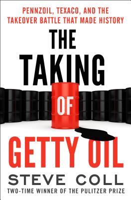 Download The Taking of Getty Oil: Pennzoil, Texaco, and the Takeover Battle That Made History - Steve Coll file in PDF