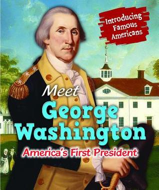 Read online Meet George Washington: America's First President - Jane Katirgis | ePub