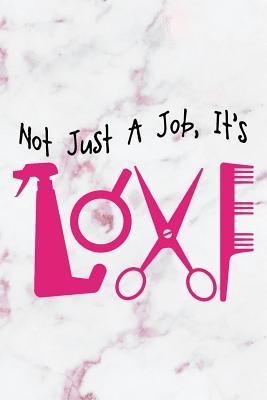 Read online Not Just A Job, It's Love: Blank Lined Notebook ( Hairdresser ) -  file in PDF