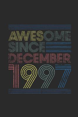 Read Awesome Since December 1997: Dotted Bullet Grid Notebook - Journal for December Birthday Gift Idea - Awesome Publishing | ePub