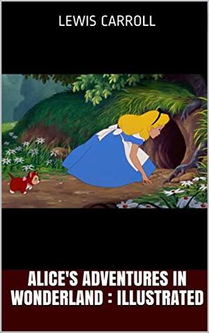 Read Alice's Adventures in Wonderland : ILLUSTRATED - Lewis Carroll | ePub