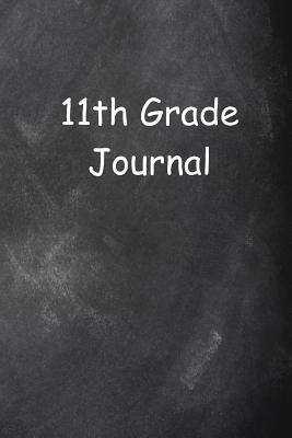 Read online Eleventh Grade Journal 11th Grade Eleven Chalkboard Design Lined Journal Pages: Graduation Theme Back To School Progress Journals Notebooks Diaries (Notebook, Diary, Blank Book) -  file in PDF
