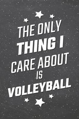 Download The Only Thing I Care About Is Volleyball: Volleyball Notebook, Planner or Journal Size 6 x 9 110 Lined Pages Office Equipment, Supplies Funny Volleyball Gift Idea for Christmas or Birthday -  | ePub