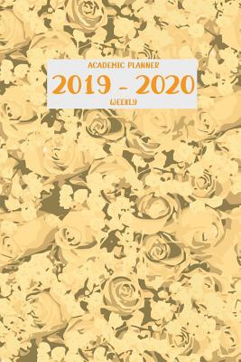 Download Academic Planner 2019 - 2020 Weekly: July 1, 2019 - December 31, 2020 18 months Priorities and To Do Column 6 x 9 Floral Beige Roses -  file in ePub