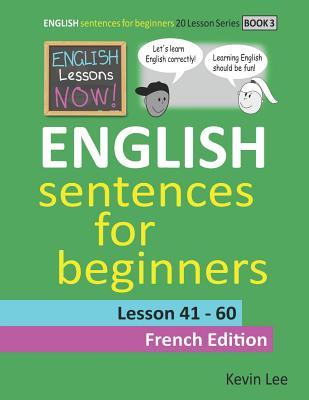 Download English Lessons Now! English Sentences For Beginners Lesson 41 - 60 French Edition - Matthew Preston file in ePub