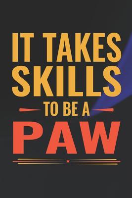 Download It Takes Skills To Be Paw: Family life Grandpa Dad Men love marriage friendship parenting wedding divorce Memory dating Journal Blank Lined Note Book Gift -  file in ePub