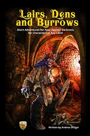 Download Lairs, Dens and Burrows: Short adventures for Four Against Darkness, for Characters of Any Level - Andrea Sfiligoi file in PDF