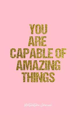 Read online Motivation Journal: Dot Grid Gift Idea - You Are Capable Of Amazing Things Motivation Quote Journal - Pink Dotted Diary, Planner, Gratitude, Writing, Travel, Goal, Bullet Notebook - 6x9 120 pages -  | PDF