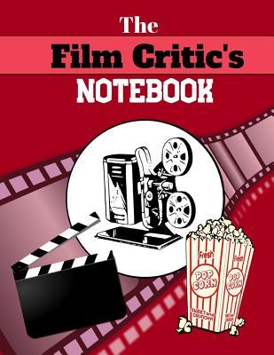 Download The Film Critic's Notebook: Film Movie Buff Lover Writing Gift - Lined NOTEBOOK - Shae-Athena Designs file in ePub