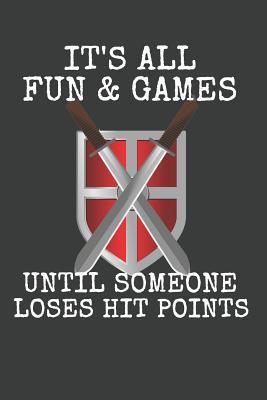 Read online It's All Fun & Games Until Someone Loses Hit Points: Blank Lined LARP Journal -  | ePub