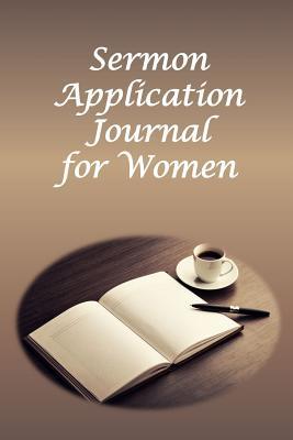 Read Sermon Application Journal: For Women to Document Their Spiritual Journey - Christian Life Journals file in PDF