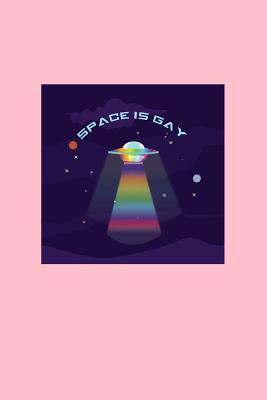 Read Space Is Gay: Lined Journal - Space Is Gay Purple Funny LGBT Relationship Couple Gift - Pink Ruled Diary, Prayer, Gratitude, Writing, Travel, Notebook For Men Women - 6x9 120 pages - Gcjournals Gay Journals file in ePub