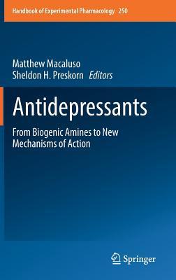 Download Antidepressants: From Biogenic Amines to New Mechanisms of Action - Matthew Macaluso | ePub