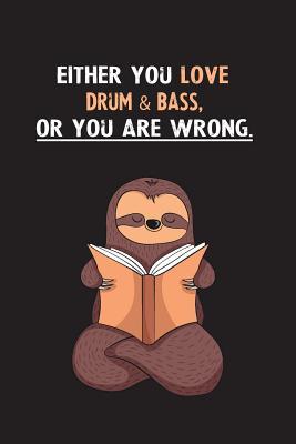 Read Either You Love Drum & Bass, Or You Are Wrong.: Yearly Home Family Planner with Philoslothical Sloth Help -  | PDF