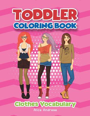 Read Toddler Coloring Book: Clothes coloring and activity books for kids ages 4-8 - Alice Andreae file in PDF