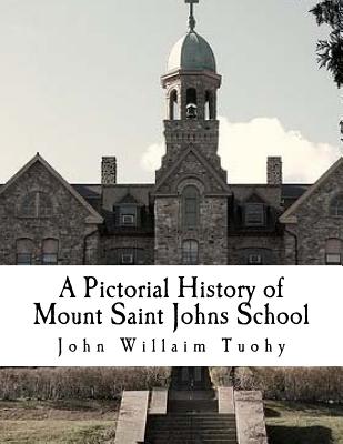 Read A Pictorial History of Mount Saint Johns School - John William Tuohy file in ePub