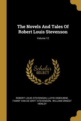 Read The Novels And Tales Of Robert Louis Stevenson; Volume 12 - Robert Louis Stevenson | ePub