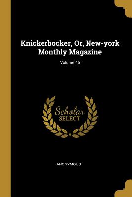 Download Knickerbocker, Or, New-York Monthly Magazine; Volume 46 - Anonymous file in PDF