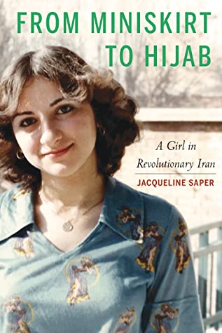 Read online From Miniskirt to Hijab: A Girl in Revolutionary Iran - Jacqueline Saper file in ePub