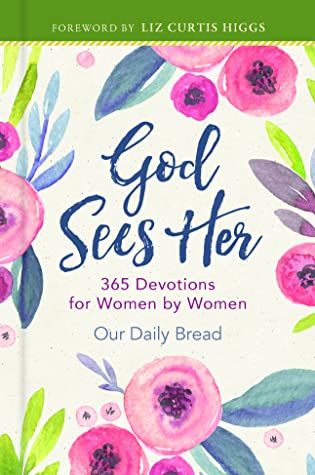 Read online God Sees Her: 365 Devotions for Women by Women - Our Daily Bread Ministries file in ePub