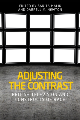 Read Adjusting the Contrast: British Television and Constructs of Race - Sarita Malik | ePub
