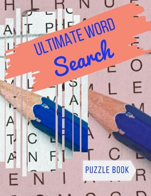 Read online Ultimate Word Search Puzzle Book: Fantastic Word Search Books for Adults & Seniors. Relax your mind! (Word for Adults & Seniors) - Virniagi D Sanjack file in ePub