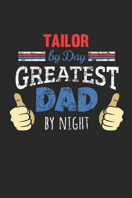 Read Tailor by Day, Greatest Dad by Night: 6x9 Funny Dot Grid Notebook or Journal for Co-Workers, Colleagues, Friends and Family Members who are Dads - Tailor Publishing | ePub