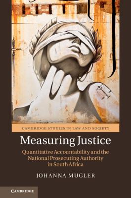 Read online Measuring Justice: Quantitative Accountability and the National Prosecuting Authority in South Africa - Johanna Mugler file in ePub