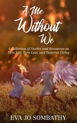 Download A Me Without We: A Collection of Stories and Resources on Twin Life, Twin Loss and Twinless Living. - Jamie a Parker | ePub