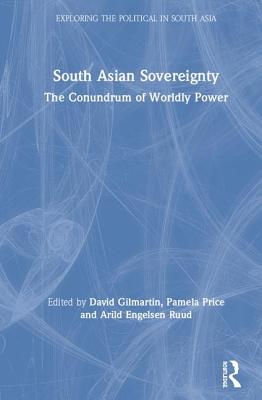 Read online South Asian Sovereignty: The Conundrum of Worldly Power - David Gilmartin file in PDF