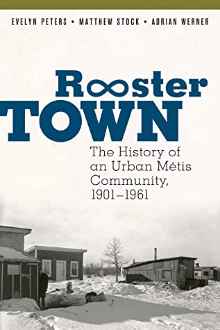 Download Rooster Town: The History of an Urban Métis Community, 1901-1961 - Evelyn Peters | ePub