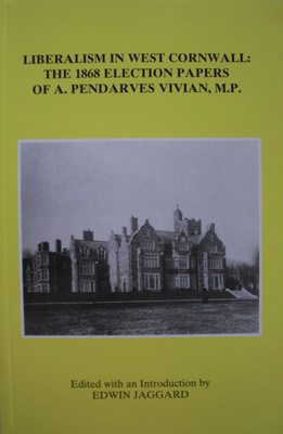 Read Liberalism in West Cornwall: The 1868 Election Papers of A. Pendarves Vivian MP - Edwin Jaggard | PDF