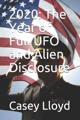 Read 2020: The Year of Full UFO and Alien Disclosure - Casey Lloyd file in PDF