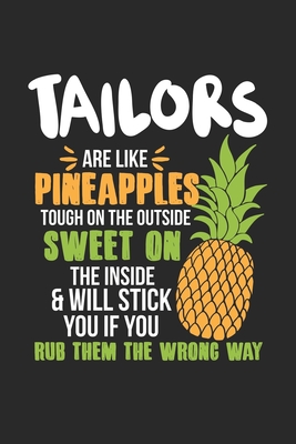 Download Tailors Are Like Pineapples. Tough On The Outside Sweet On The Inside: Tailor. Graph Paper Composition Notebook to Take Notes at Work. Grid, Squared, Quad Ruled. Bullet Point Diary, To-Do-List or Journal For Men and Women. - Tbo Publications file in PDF