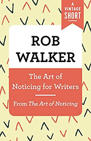 Download The Art of Noticing for Writers: From The Art of Noticing (A Vintage Short) - Rob Walker file in ePub