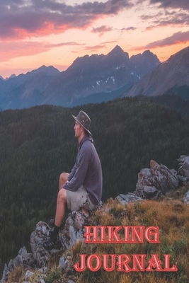 Read Online Hiking Journal: Log Book With Prompts To Write In ( For Traveling, Backpackers, Adventures, Register, Document Your Journeys, Rate Trials ) - Nicole Creative Art | ePub