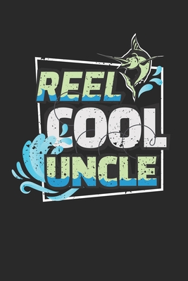 Full Download Reel Cool Uncle: Notebook A5 for the Reel Cool Uncle for Fathers Day I A5 (6x9 inch.) I Gift I 120 pages I College Ruled - Fishing Publishing | PDF