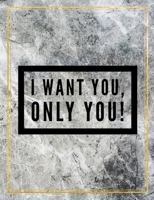 Read I want you, only you!: College Ruled Marble Design 100 Pages Large Size 8.5 X 11 Inches Matte Notebook - Ben Orchard file in PDF